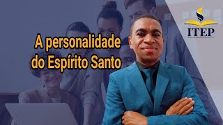 A personalidade do Espírito Santo