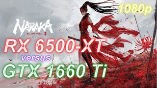 RX 6500 XT vs. GTX 1660ti - Naraka: Bladepoint - 1080p