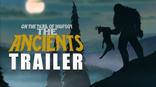 ON THE TRAIL OF BIGFOOT THE ANCIENTS Official Trailer 2024 Documentary