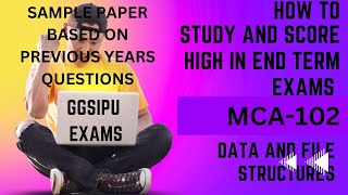 MCA 102 DATA AND FILE STRUCTURES GGSIPU Exams 2023: Score High : Previous years questions unitwise.