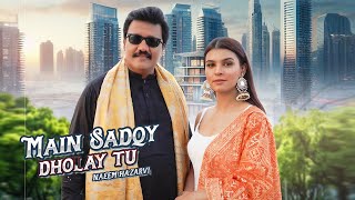 Naeem Hazarvi | Main Sadqy Dholay Tu | New Saraiki Song 2024 | Tehzeeb Studio