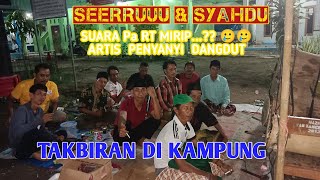 TAKBIRAN DI KAMPUNG SUARA Pa RT  MIRIP PENYANYI ARTIS DANGDUT