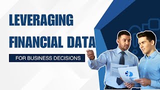 Leveraging Financial Data for Business Decisions