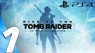 Rise of the Tomb Raider PS4 Gameplay Walkthrough Part 1 20 Year Celebration