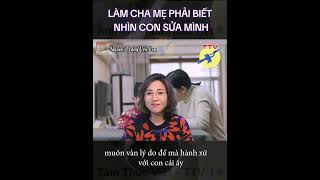 🎯 Làm cha mẹ phải biết nhìn con để sửa mình