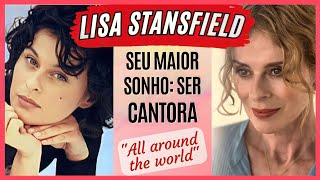 LISA STANSFIELD E O SONHO DE SER CANTORA | ALL AROUND THE WORLD 🎶