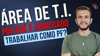 PROFISSIONAL DE T.I. = Por que é arriscado trabalhar como PF?