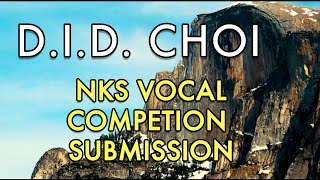 D.I.D.  CHOI - Produce This #39 | NKS Vocal Special Competition