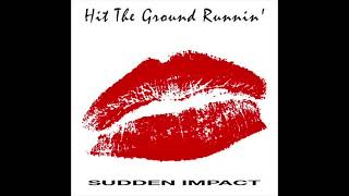 Hit The Ground Runnin' – Sudden Impact (1989) Album