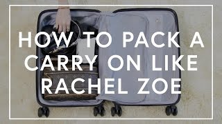 How To Pack A Carry On Like Rachel Zoe | The Zoe Report by Rachel Zoe