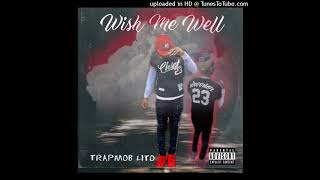 TrapMob Lito- Wish Me Well (official audio)