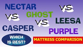 Mattress Comparison - Which is Best?  Casper vs Ghost vs Leesa vs Purple vs Nectar