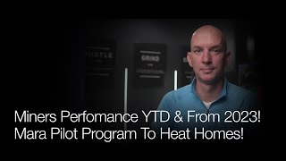 Miners Performance YTD & From Start Of 2023! Mara Pilot Program To Heat Homes!  Live Q&A