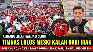 ALHAMDULILLAH KABAR BAIK ~ Timnas Indonesia Lolos Meski kalah dari irak ~ Pelatih Irak bantu Timnas