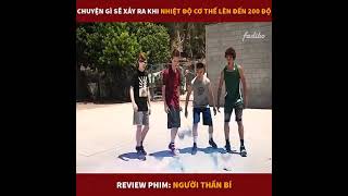 Chuyện gì sảy ra khi nhiệt độ lên đến 200 độ - Phim : người thần bí