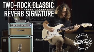 "The amp that gave John Mayer his sound" - TWO-ROCK CLASSIC REVERB SIGNATURE X WALT GRACE VINTAGE