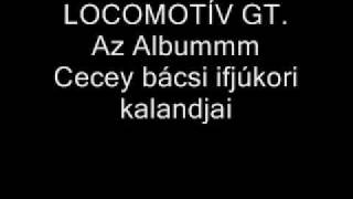 Locomotív GT. alias LGT - Cecey bácsi ifjúkori kalandjai