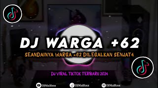 DJ Warga +62 Remix Viral TikTok Terbaru 2024 Full Bass