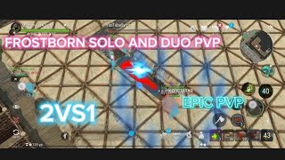 FROSTBORN SOLO AND DUO PVP. НЕ МОГУТ В СВОЕЙ ЖЕ БАЗЕ УБИТЬ!!!!