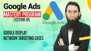 Google Ads Tutorial | Google Display Network Targeting Cases l Digital Marketing | Lecture 65