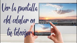 Como Ver la Pantalla del Celular en el Smart TV