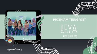 [Phiên âm tiếng việt] IVE (아이브) - 'HEYA' (해야) / Easy Lyrics