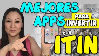 Mejores apps para invertir con ITIN. Aplicaciones para invertir en la bolsa de valores SIN SOCIAL.