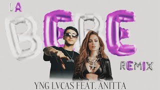 YNG Lvcas - La Bebe [Remix] feat. Anitta (UnOfficial)