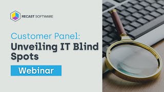 Customer Panel: Unveiling IT Blind Spots Webinar