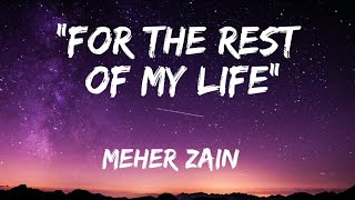 For the rest of my life - Maher Zain