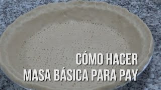 Cómo Hacer Masa de Pay - Video #54