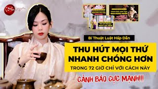 Dừng Ngay Điều Này!! THU HÚT Mọi Thứ Nhanh Hơn 72 Giờ Với Luật Hấp Dẫn Chỉ Với Cách Này