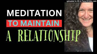 Meditation to Maintain a RELATIONSHIP | 3 phase 💚