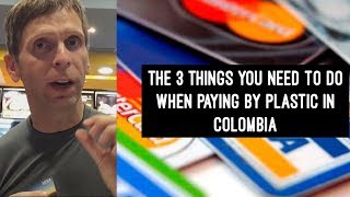 How to Pay by Debit or Credit Card in Colombia (Avoid tricks, Fees and Charges)