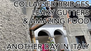 Collapsed bridges, leaky gutters, great food and a thunderstorm. Wednesday in Tuscany!