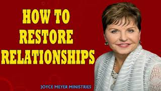 Joyce Meyer 2024 Messages   How to Restore Relationships   Enjoying Everyday Life