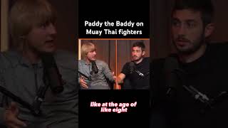 Paddy the Baddy on Muay Thai fighters