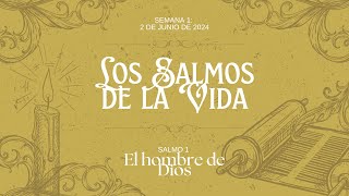 Los Salmos de la Vida- Salmo 1- El hombre de Dios - Pastor Miguel Bocanegra