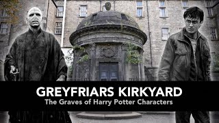 Greyfriars Kirkyard - The Graves of Harry Potter Characters and MORE!!!   4K