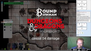 D&D Highlight - Casual 54 Damage