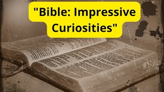 "You Never Imagined These Shocking and Surprising Curiosities Hidden in the Bible!"