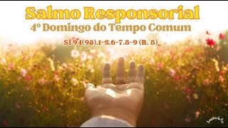 Salmo Responsorial - 4º Domingo do Tempo Comum - Sl 94(95)