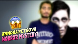 Horror Mystery OF Annora Petrova😱😱 | Mysterious Facts | Technology Series #8