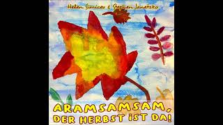 Helen SIMICEV und Stephen JANETZKO - Aramsamsam, der Herbst ist da! - HERBSTLIED