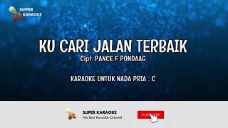 KUCARI JALAN TERBAIK - PANCE F PONDAAG | KARAOKE HD