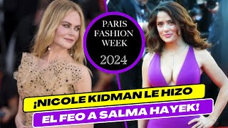 Nicole Kidman le hace desaire a Salma Hayek en pleno desfile👗😱¡Te contamos todo!