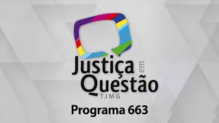 Justiça em Questão - 663