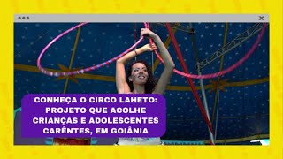 Cortes Se Liga 23/05 | Circo Laheto: Projeto que acolhe crianças e adolescentes carentes, em Goiânia