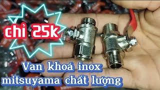 Van khoá Inox Mitsuyama chất lượng cao #thanhthinhnongco