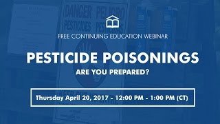 MCN Webinar - Pesticide Poisoning: Are You Prepared?